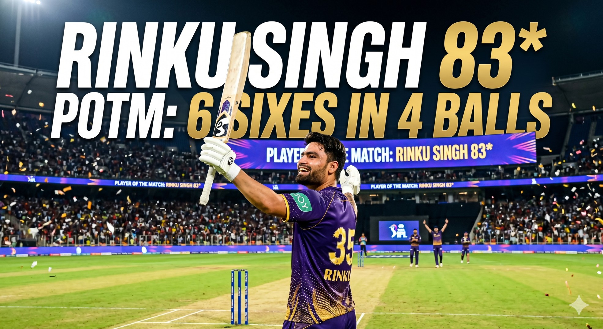  Rinku Singh 83* POTM: 4 Sixes in 4 Balls